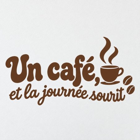 Sticker mural Un café et la journée sourit | Fun-Stickers
