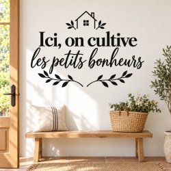Sticker mural Ici, on cultive les petits bonheurs | Fun-Stickers
