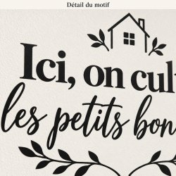 Sticker mural Ici, on cultive les petits bonheurs | Fun-Stickers