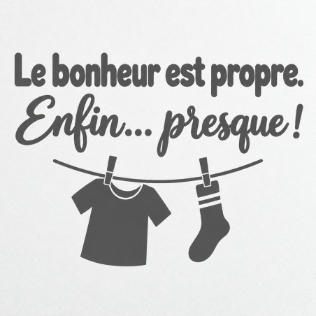 Wall decal Le bonheur est propre, enfin presque | Fun-Stickers
