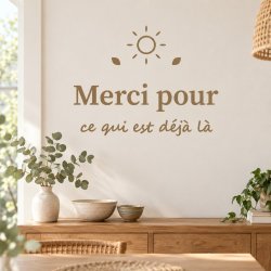Sticker mural Merci pour ce qui est déjà là | Fun-Stickers