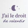 Sticker mural J'ai le droit de ralentir | Fun-Stickers
