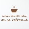 Wall decal Autour de cette table, on se retrouve | Fun-Stickers