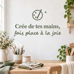 Sticker mural Crée de tes mains, fais place à la joie | Fun-Stickers