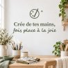 Sticker mural Crée de tes mains, fais place à la joie | Fun-Stickers
