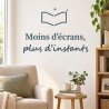 Wall decal Moins d'écrans, plus d'instants | Fun-Stickers