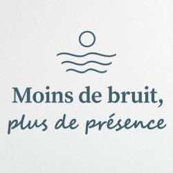 Sticker mural Moins de bruit, plus de présence | Fun-Stickers