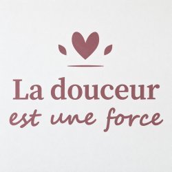 Sticker mural La douceur est une force | Fun-Stickers