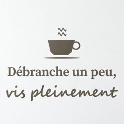 Wall decal Débranche un peu, vis pleinement | Fun-Stickers