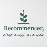 Sticker mural Recommencer, c'est aussi avancer | Fun-Stickers