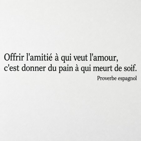 Sticker mural Offrir l'amitié à qui veut l'amour | Fun-Stickers