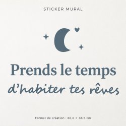 Sticker mural Prends le temps d'habiter tes rêves | Fun-Stickers