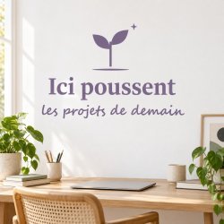 Sticker mural Ici poussent les projets de demain | Fun-Stickers