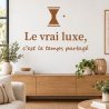 Wall sticker Le vrai luxe, c'est le temps partagé | Fun-Stickers