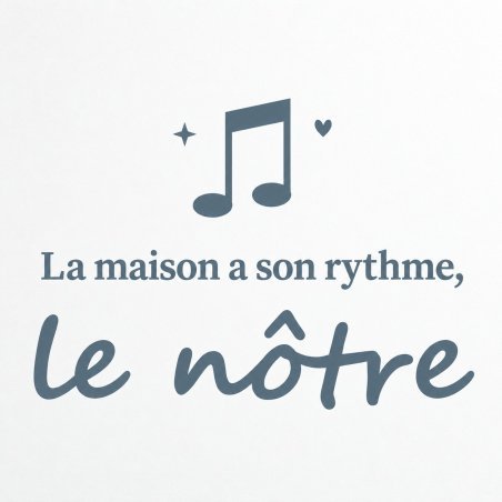 Sticker mural La maison a son rythme | Fun-Stickers